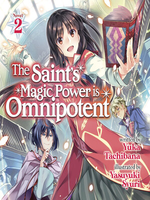 cover image of The Saint's Magic Power is Omnipotent, Volume 2